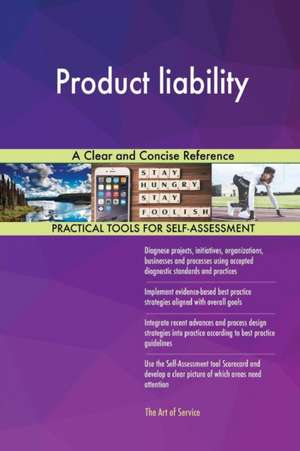Product liability A Clear and Concise Reference de Gerardus Blokdyk