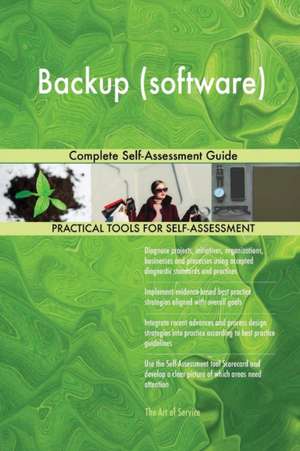 Backup (software) Complete Self-Assessment Guide de Gerardus Blokdyk