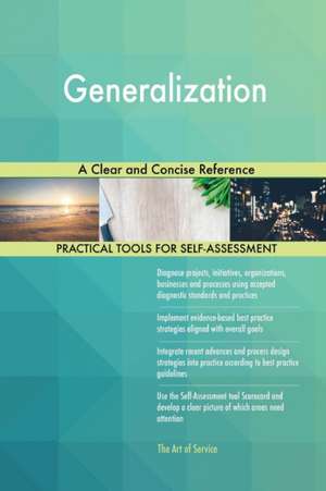 Generalization A Clear and Concise Reference de Gerardus Blokdyk