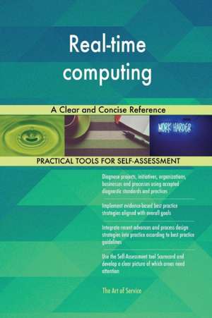 Real-time computing A Clear and Concise Reference de Gerardus Blokdyk