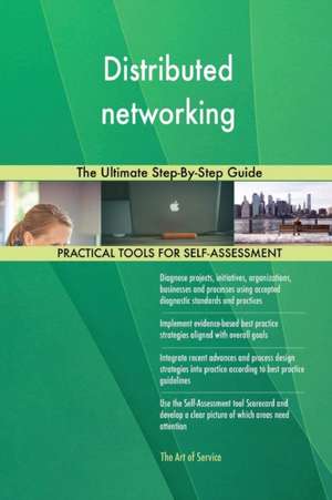 Distributed networking The Ultimate Step-By-Step Guide de Gerardus Blokdyk