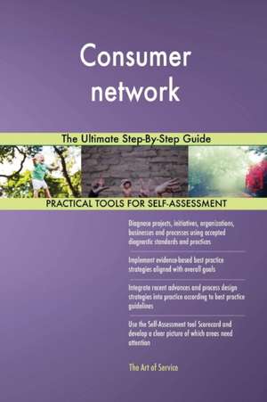 Consumer network The Ultimate Step-By-Step Guide de Gerardus Blokdyk