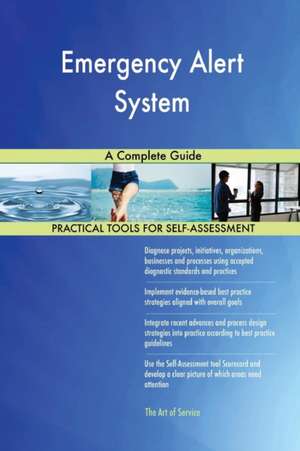 Emergency Alert System A Complete Guide de Gerardus Blokdyk