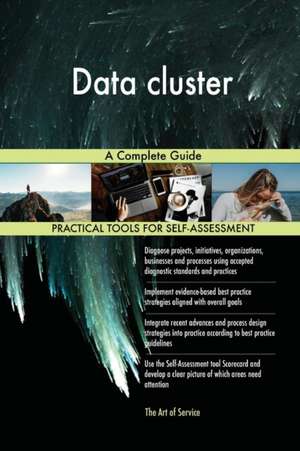 Data cluster A Complete Guide de Gerardus Blokdyk