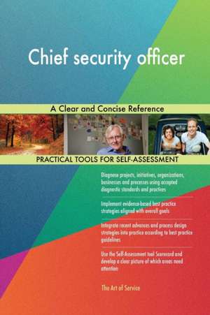 Chief security officer A Clear and Concise Reference de Gerardus Blokdyk
