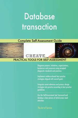 Database transaction Complete Self-Assessment Guide de Gerardus Blokdyk