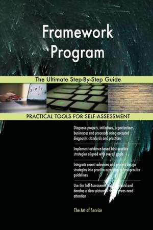 Framework Program The Ultimate Step-By-Step Guide de Gerardus Blokdyk