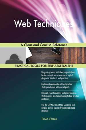 Web Techniques A Clear and Concise Reference de Gerardus Blokdyk