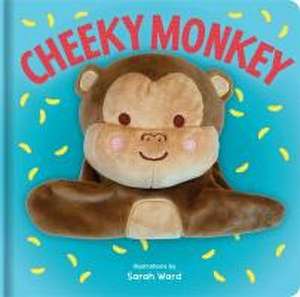 Cheeky Monkey: Hand Puppet Book de Sarah Ward