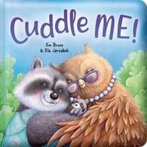 Cuddle Me!: Padded Board Book de Em Bruce
