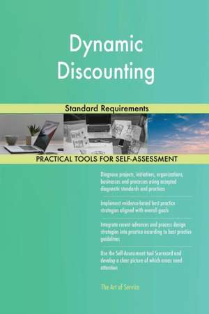 Dynamic Discounting Standard Requirements de Gerardus Blokdyk