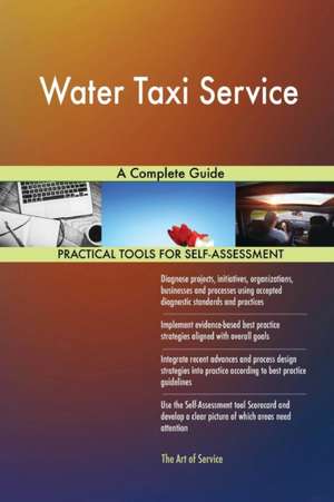 Water Taxi Service A Complete Guide de Gerardus Blokdyk