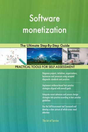 Software monetization The Ultimate Step-By-Step Guide de Gerardus Blokdyk