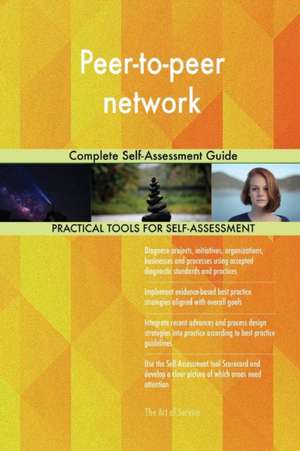 Peer-to-peer network Complete Self-Assessment Guide de Gerardus Blokdyk