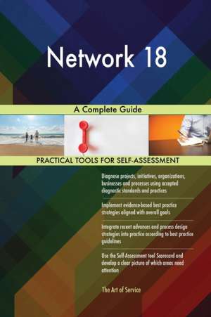 Network 18 A Complete Guide de Gerardus Blokdyk