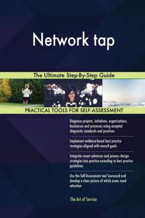 Network tap The Ultimate Step-By-Step Guide de Gerardus Blokdyk