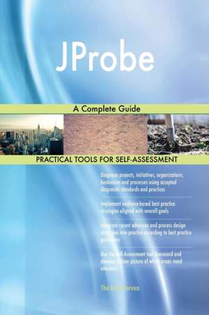 JProbe A Complete Guide de Gerardus Blokdyk