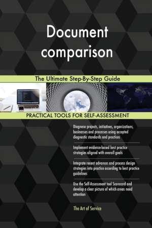 Document comparison The Ultimate Step-By-Step Guide de Gerardus Blokdyk