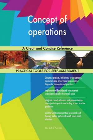 Concept of operations A Clear and Concise Reference de Gerardus Blokdyk