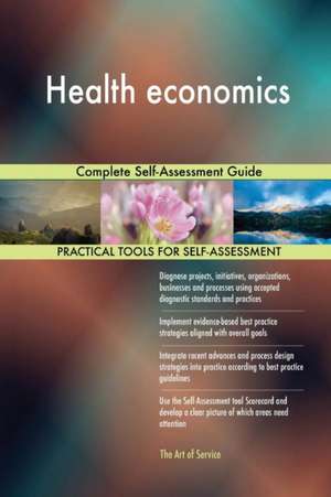 Health economics Complete Self-Assessment Guide de Gerardus Blokdyk