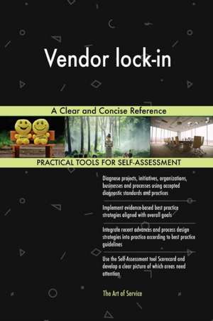 Vendor lock-in A Clear and Concise Reference de Gerardus Blokdyk