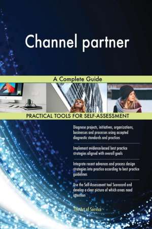 Channel partner A Complete Guide de Gerardus Blokdyk