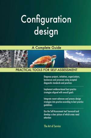 Configuration design A Complete Guide de Gerardus Blokdyk