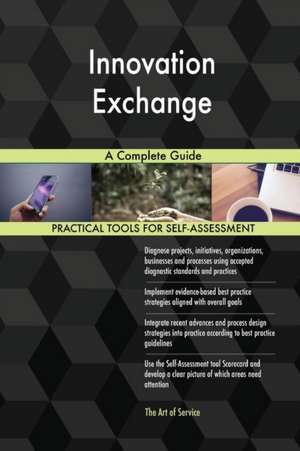 Innovation Exchange A Complete Guide de Gerardus Blokdyk