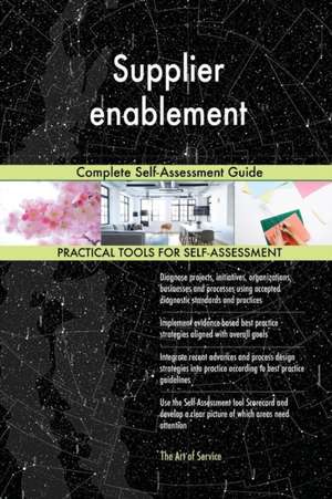 Supplier enablement Complete Self-Assessment Guide de Gerardus Blokdyk