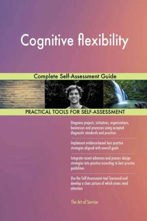 Cognitive flexibility Complete Self-Assessment Guide de Gerardus Blokdyk