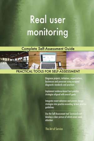 Real user monitoring Complete Self-Assessment Guide de Gerardus Blokdyk