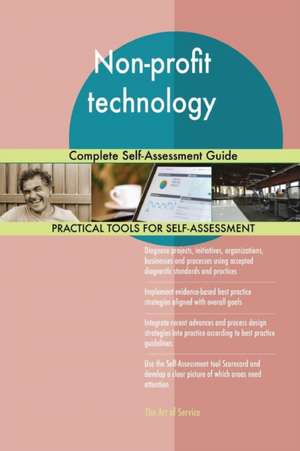 Non-profit technology Complete Self-Assessment Guide de Gerardus Blokdyk