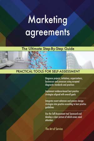 Marketing agreements The Ultimate Step-By-Step Guide de Gerardus Blokdyk