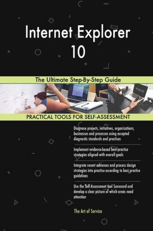 Internet Explorer 10 The Ultimate Step-By-Step Guide de Gerardus Blokdyk