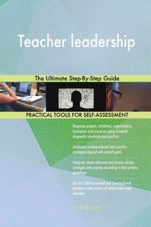 Teacher leadership The Ultimate Step-By-Step Guide de Gerardus Blokdyk