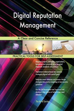 Digital Reputation Management A Clear and Concise Reference de Gerardus Blokdyk