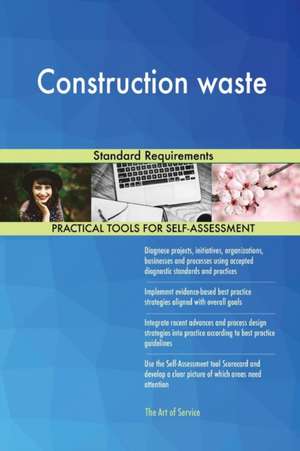 Construction waste Standard Requirements de Gerardus Blokdyk