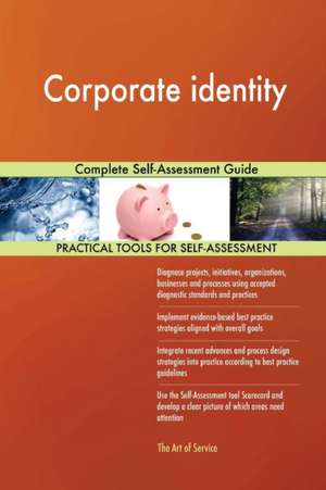 Corporate identity Complete Self-Assessment Guide de Gerardus Blokdyk