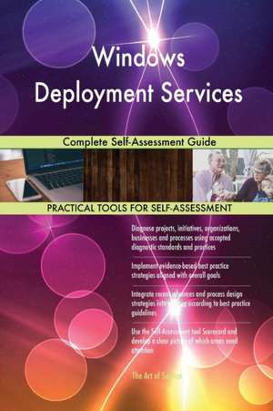 Windows Deployment Services Complete Self-Assessment Guide de Gerardus Blokdyk