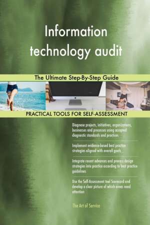 Information technology audit The Ultimate Step-By-Step Guide de Gerardus Blokdyk