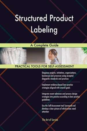 Structured Product Labeling A Complete Guide de Gerardus Blokdyk