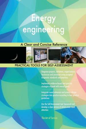 Energy engineering A Clear and Concise Reference de Gerardus Blokdyk
