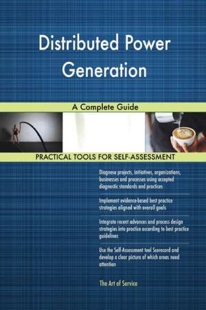 Distributed Power Generation A Complete Guide de Gerardus Blokdyk