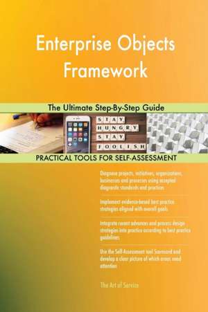 Enterprise Objects Framework The Ultimate Step-By-Step Guide de Gerardus Blokdyk