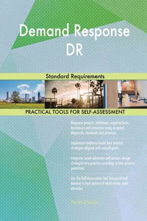 Demand Response DR Standard Requirements de Gerardus Blokdyk