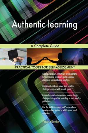 Authentic learning A Complete Guide de Gerardus Blokdyk