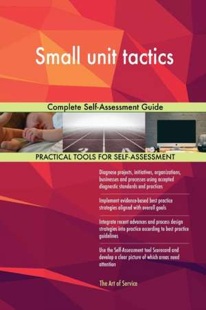 Small unit tactics Complete Self-Assessment Guide de Gerardus Blokdyk