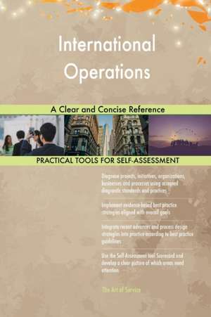 International Operations A Clear and Concise Reference de Gerardus Blokdyk