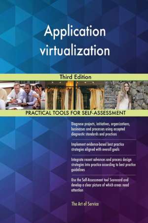 Application virtualization Third Edition de Gerardus Blokdyk
