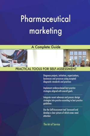 Pharmaceutical marketing A Complete Guide de Gerardus Blokdyk